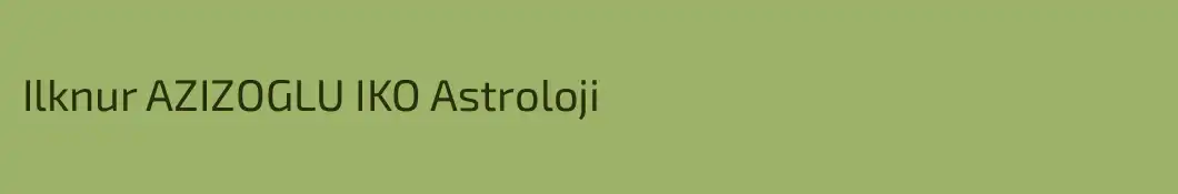 Ilknur AZIZOGLU IKO Astroloji